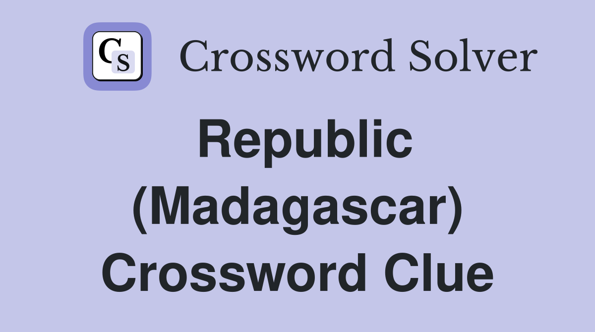 Republic (Madagascar) Crossword Clue