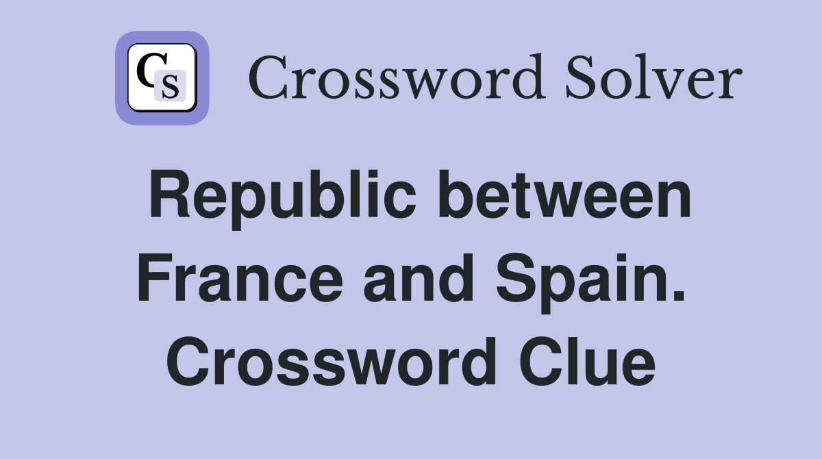 Republic between France and Spain. Crossword Clue