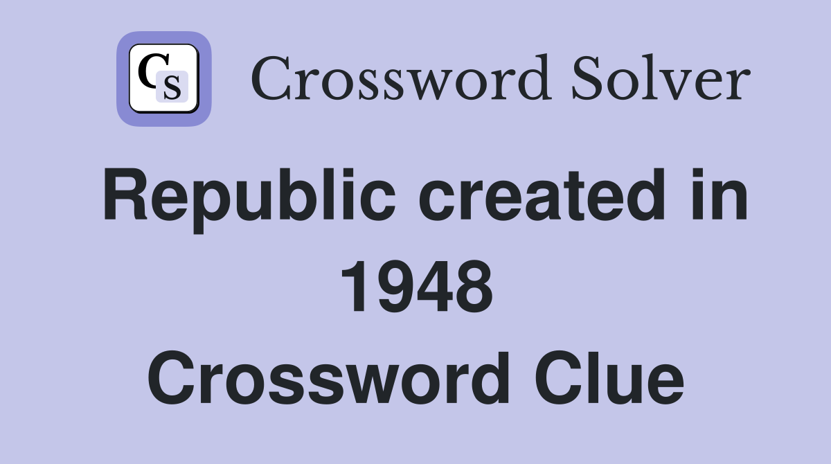 Republic created in 1948 Crossword Clue