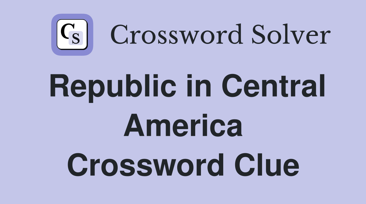 Republic in Central America Crossword Clue