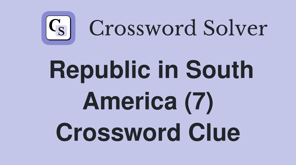 Republic in South America (7) Crossword Clue