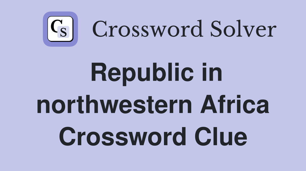 Republic in northwestern Africa Crossword Clue