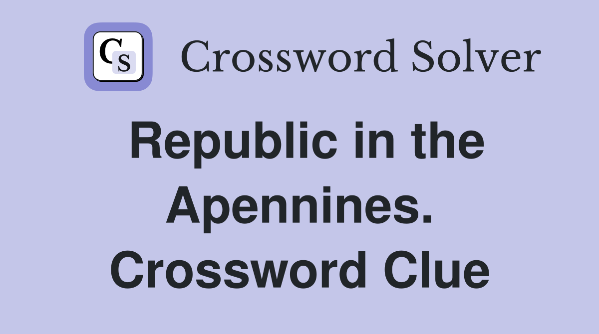 Republic in the Apennines. Crossword Clue