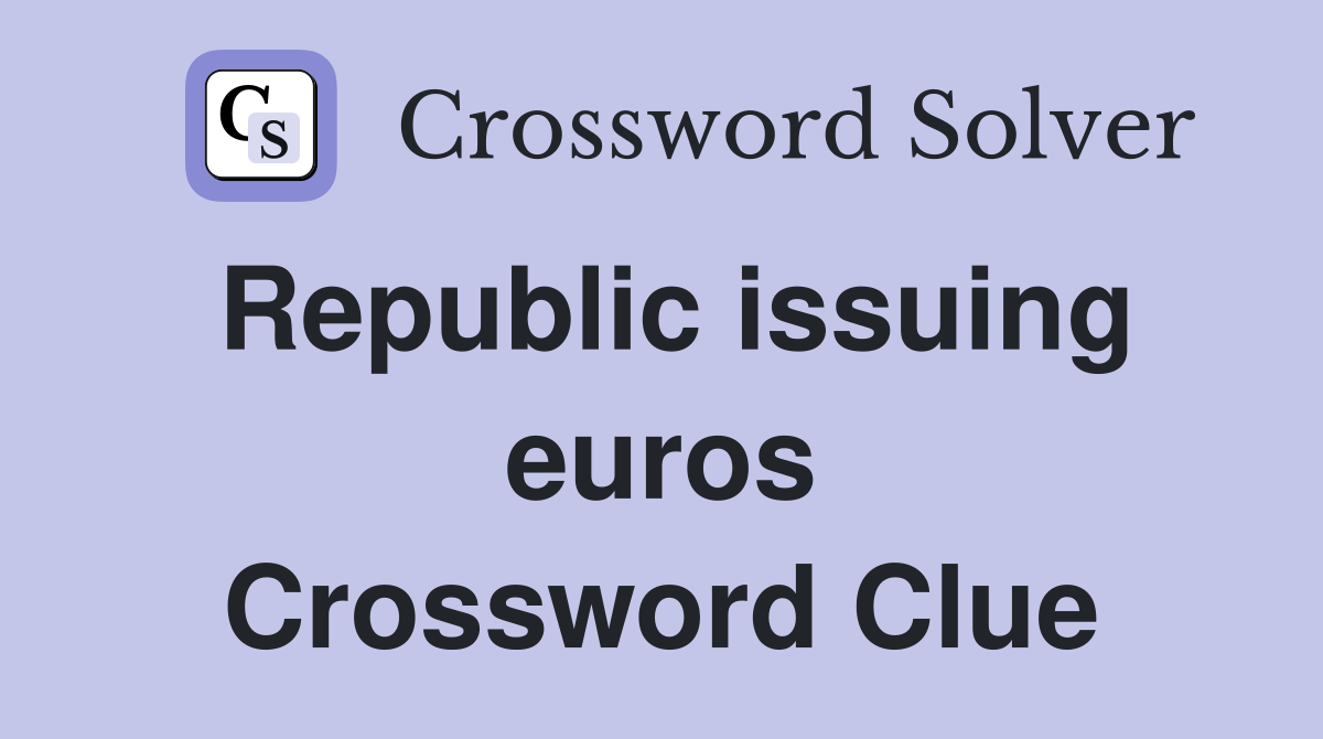 Republic issuing euros Crossword Clue