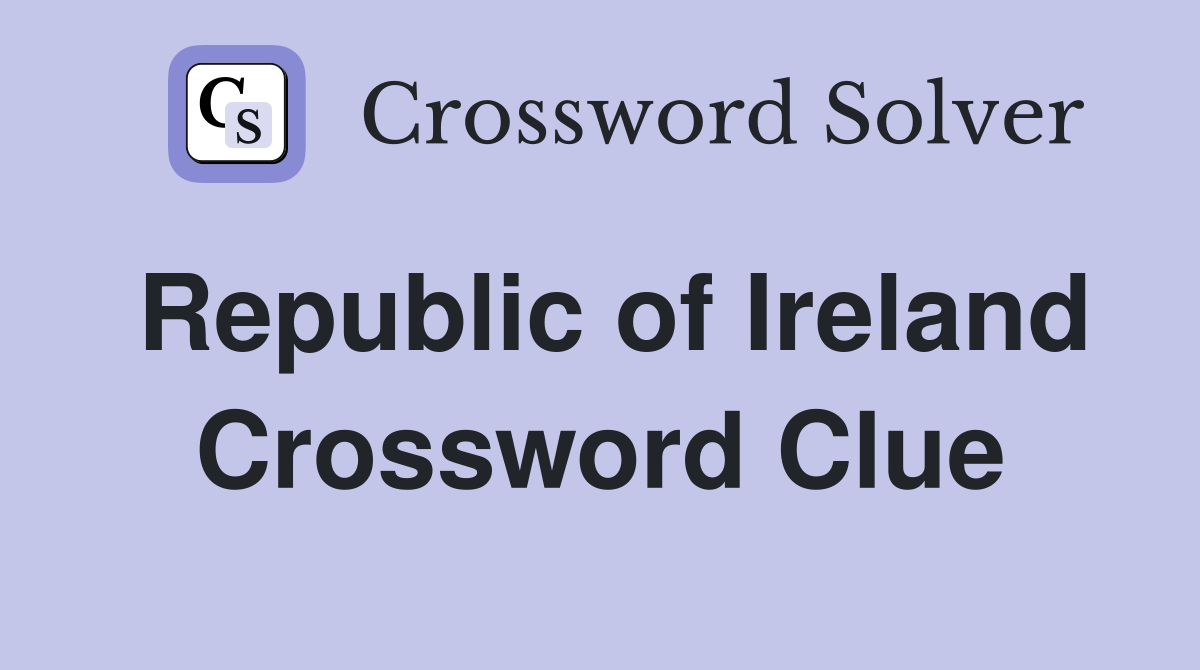 Republic of Ireland Crossword Clue