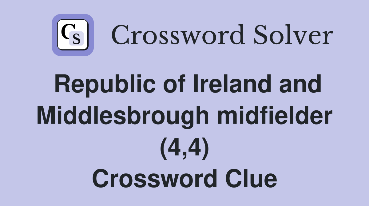 Republic of Ireland and Middlesbrough midfielder (4,4) Crossword Clue