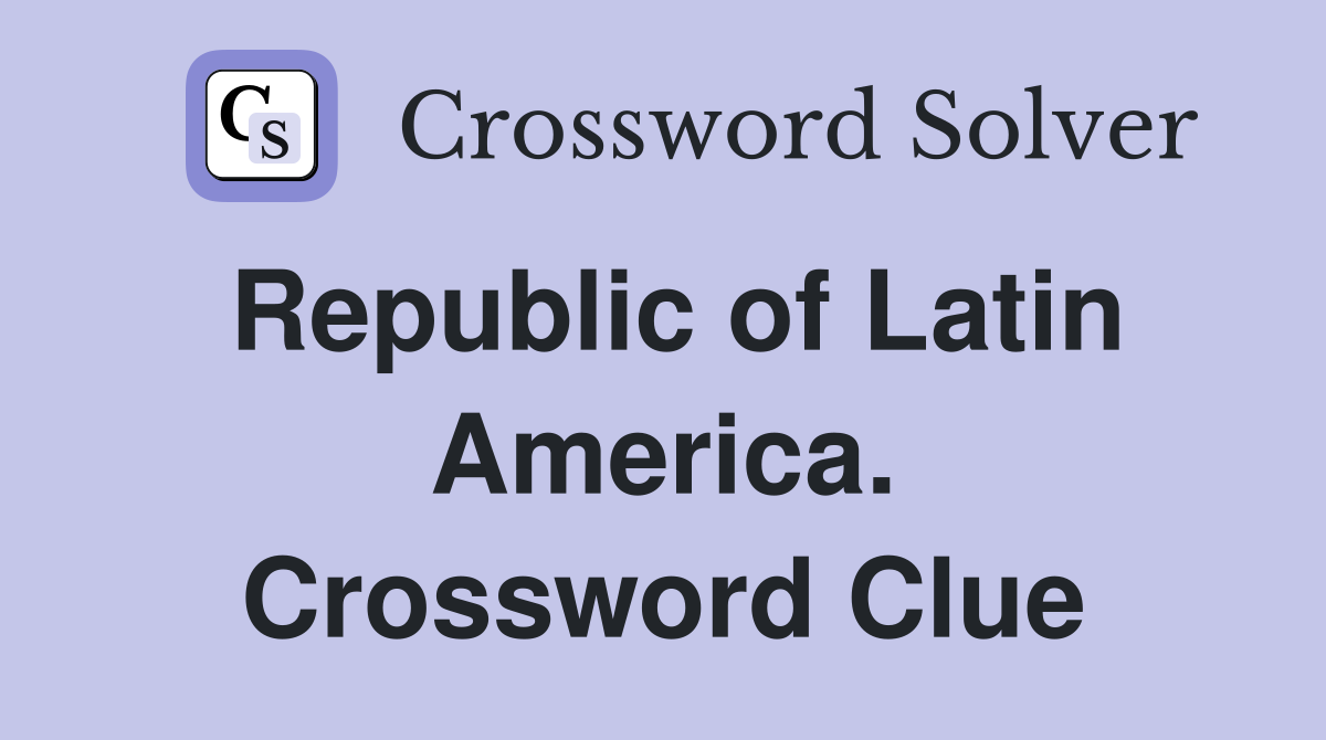 Republic of Latin America. Crossword Clue