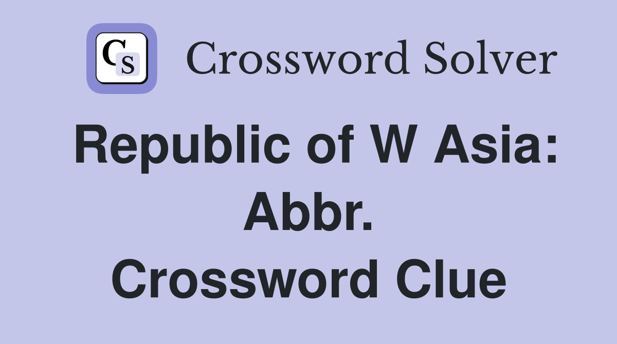 Republic of W Asia: Abbr. Crossword Clue