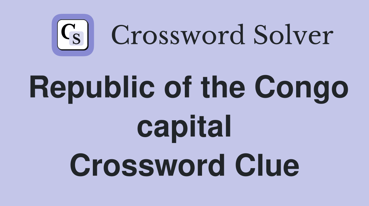 Republic of the Congo capital Crossword Clue