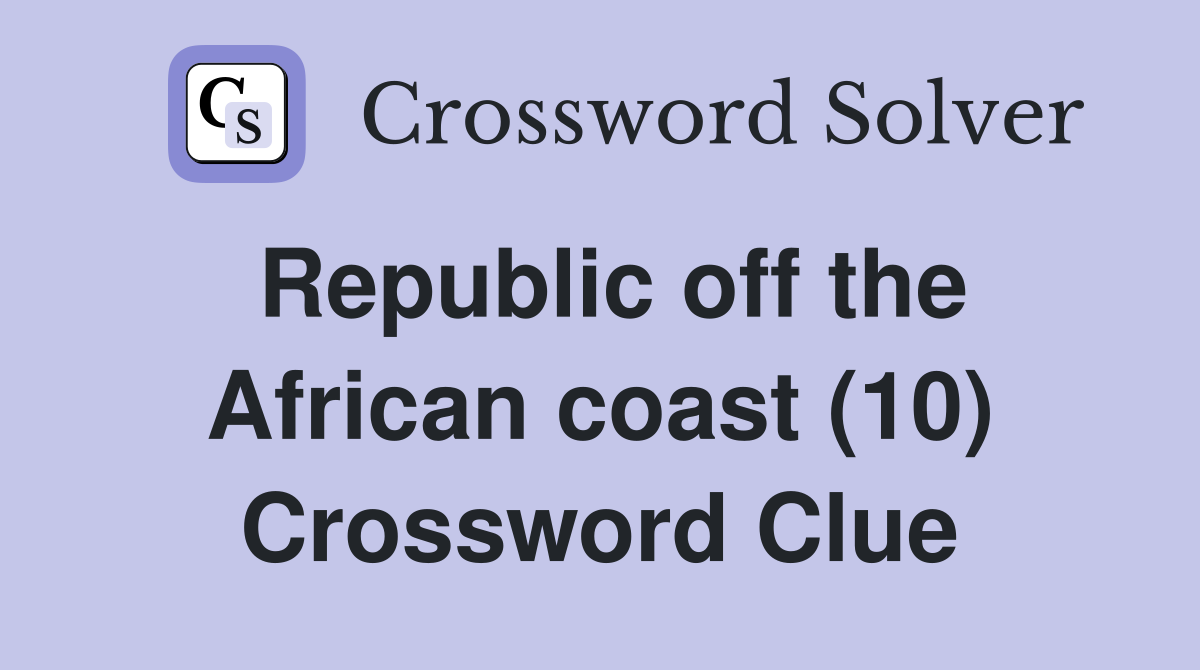 Republic off the African coast (10) Crossword Clue