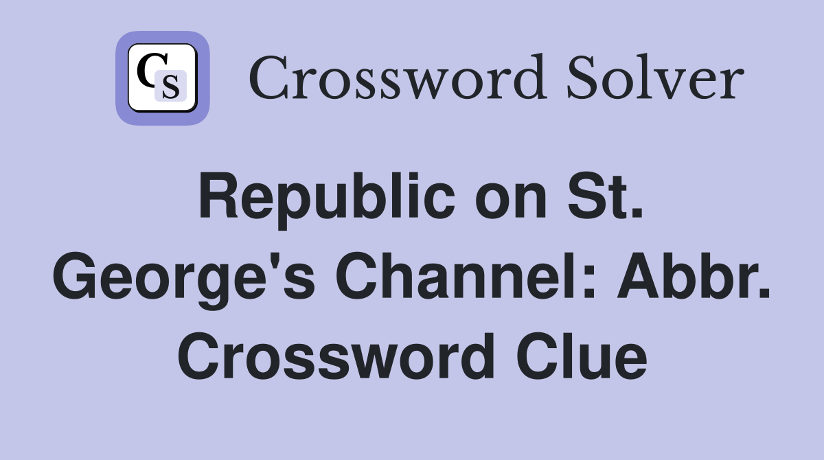 Republic on St. George's Channel: Abbr. Crossword Clue