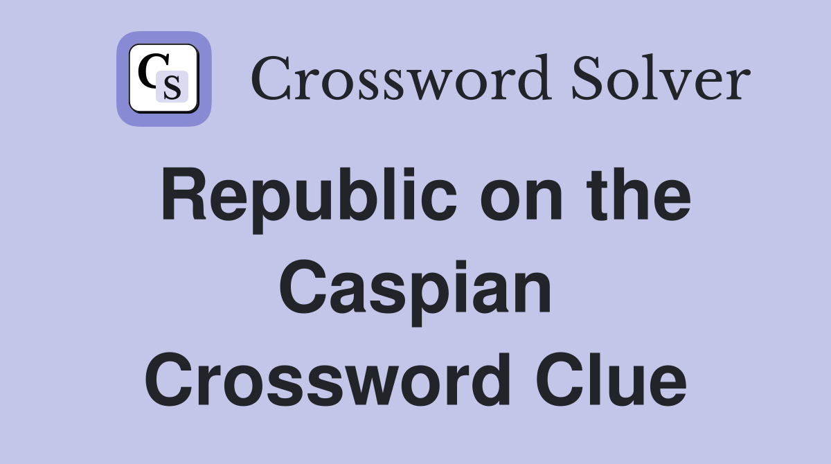 Republic on the Caspian Crossword Clue