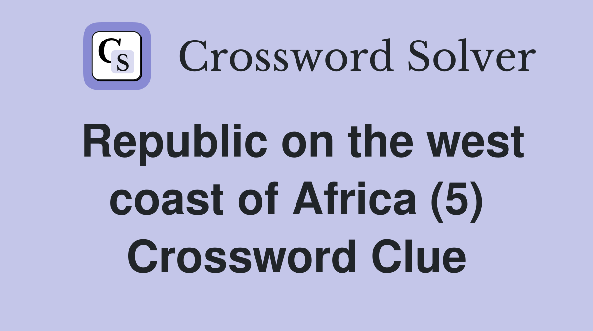 Republic on the west coast of Africa (5) Crossword Clue