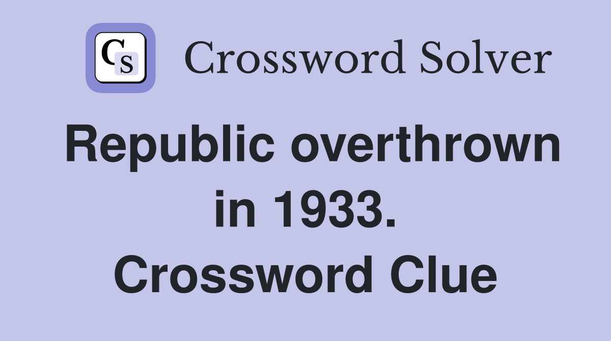 Republic overthrown in 1933. Crossword Clue