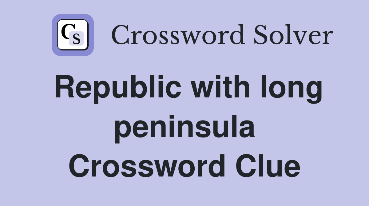 Republic with long peninsula Crossword Clue