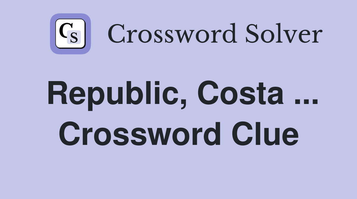 Republic, Costa ... Crossword Clue