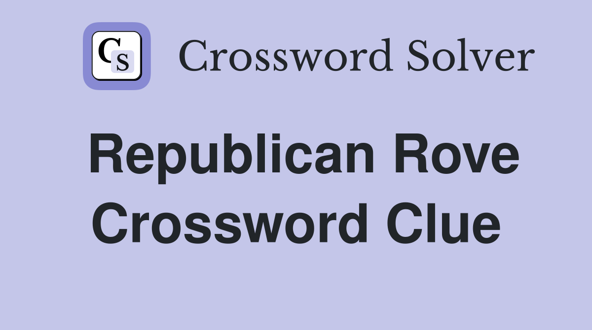 Republican Rove Crossword Clue