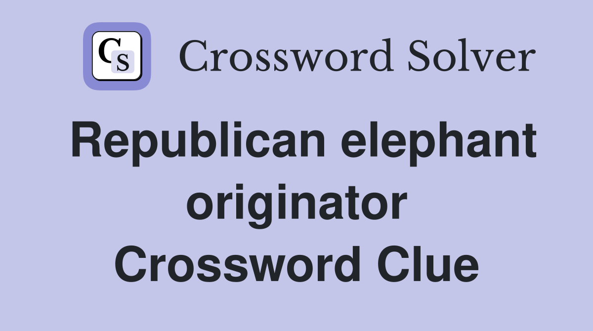 Republican elephant originator Crossword Clue