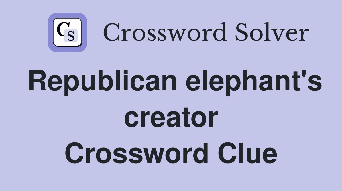 Republican elephant's creator Crossword Clue