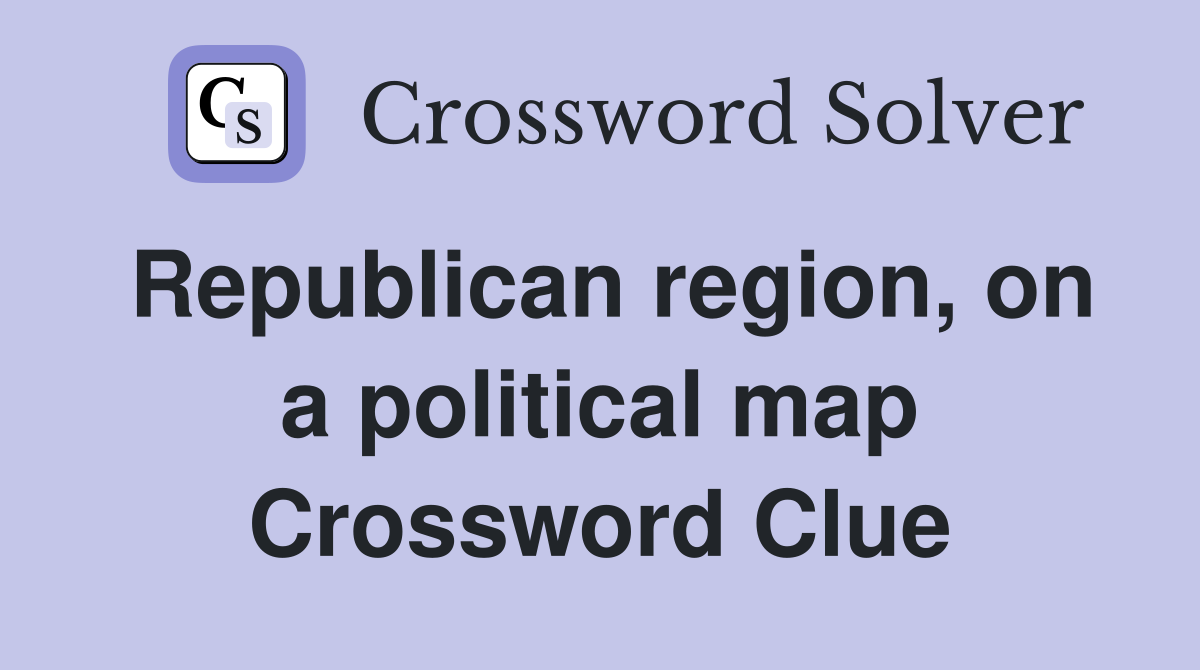 Republican region, on a political map Crossword Clue