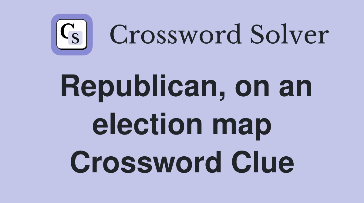 Republican, on an election map Crossword Clue