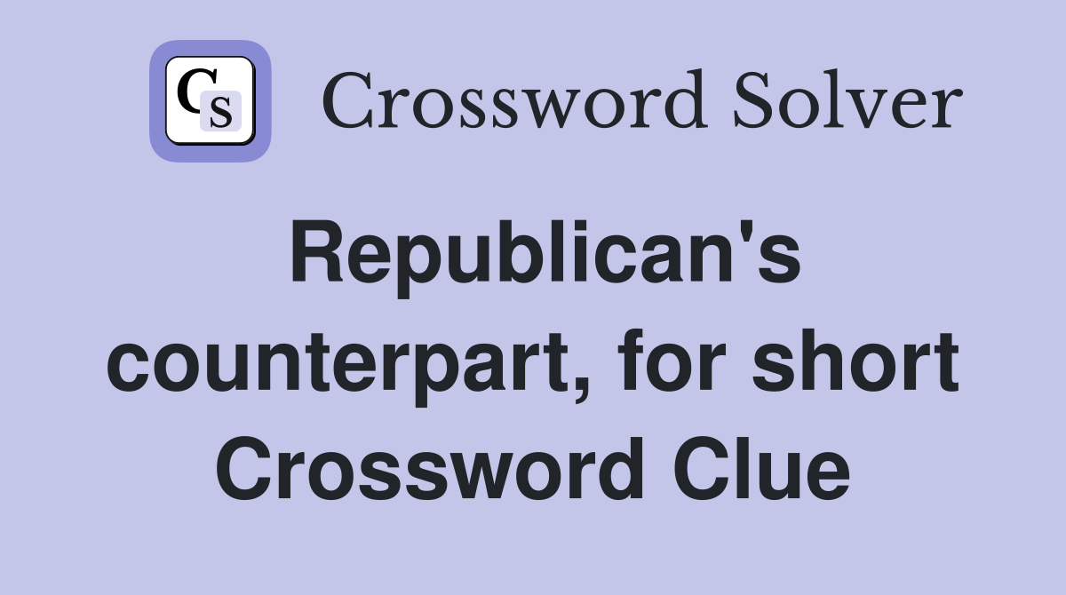 Republican's counterpart, for short Crossword Clue