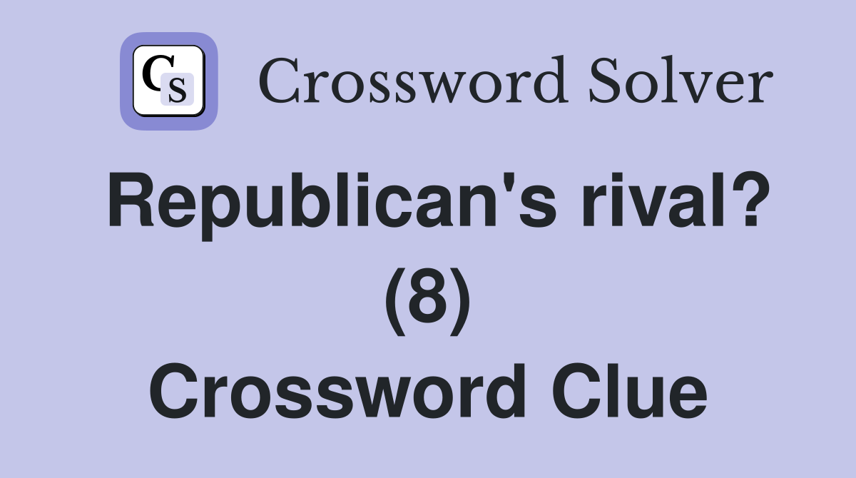 Republican's rival? (8) Crossword Clue