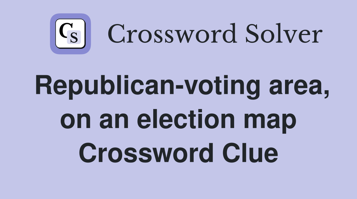 Republican-voting area, on an election map Crossword Clue