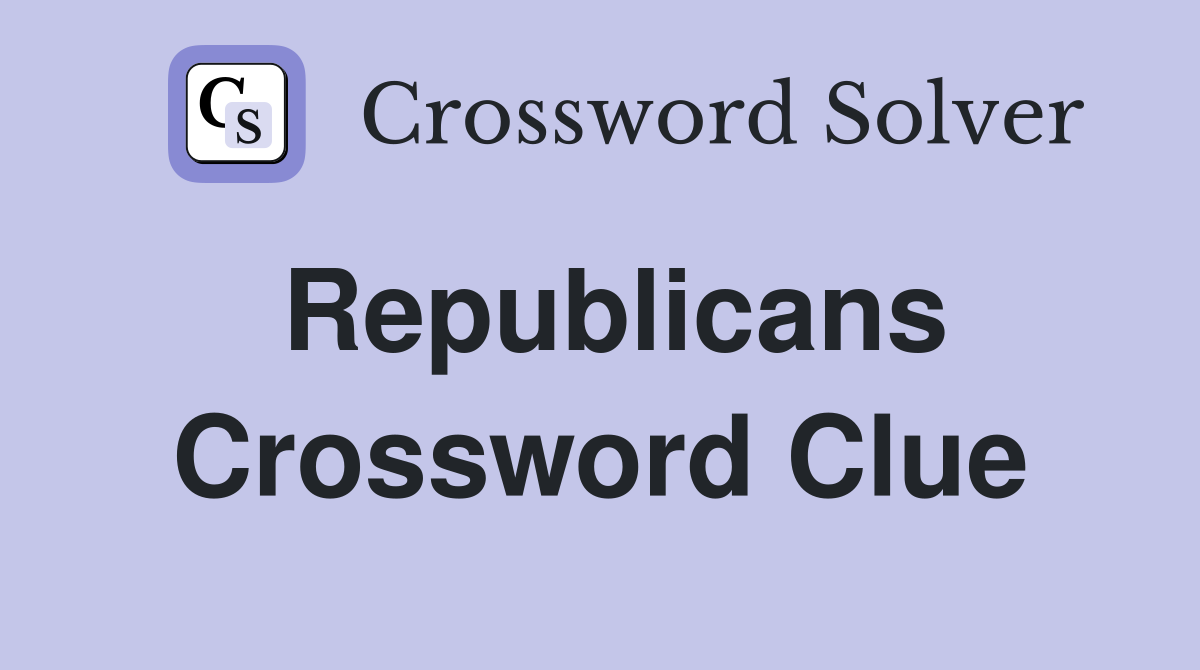 Republicans Crossword Clue Answers Crossword Solver