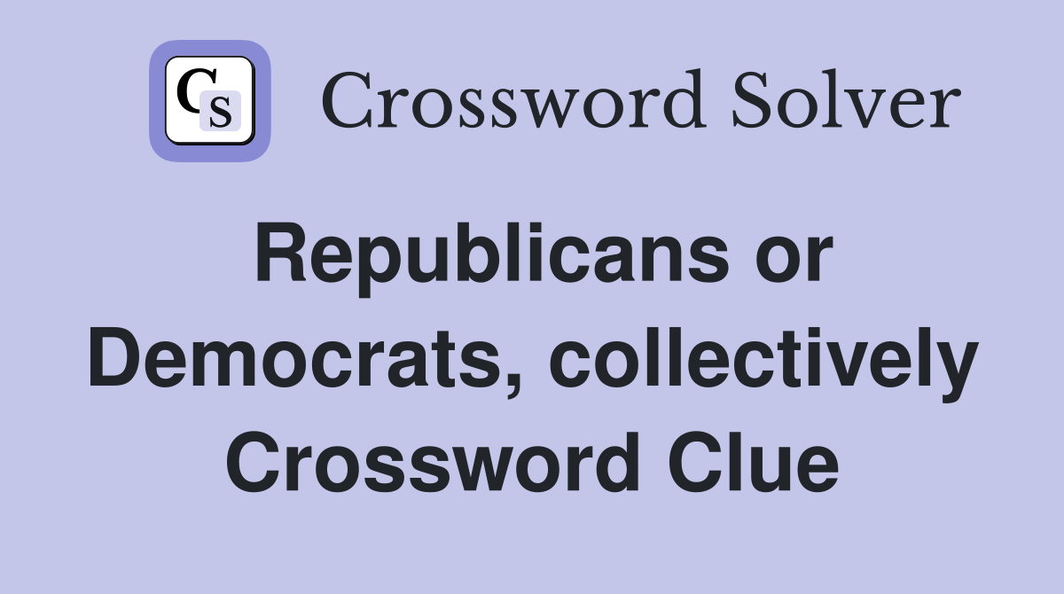 Republicans or Democrats, collectively Crossword Clue