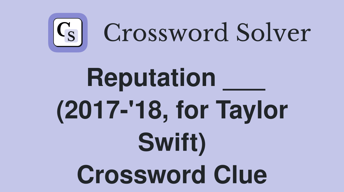 Reputation ___ (2017-'18, for Taylor Swift) Crossword Clue