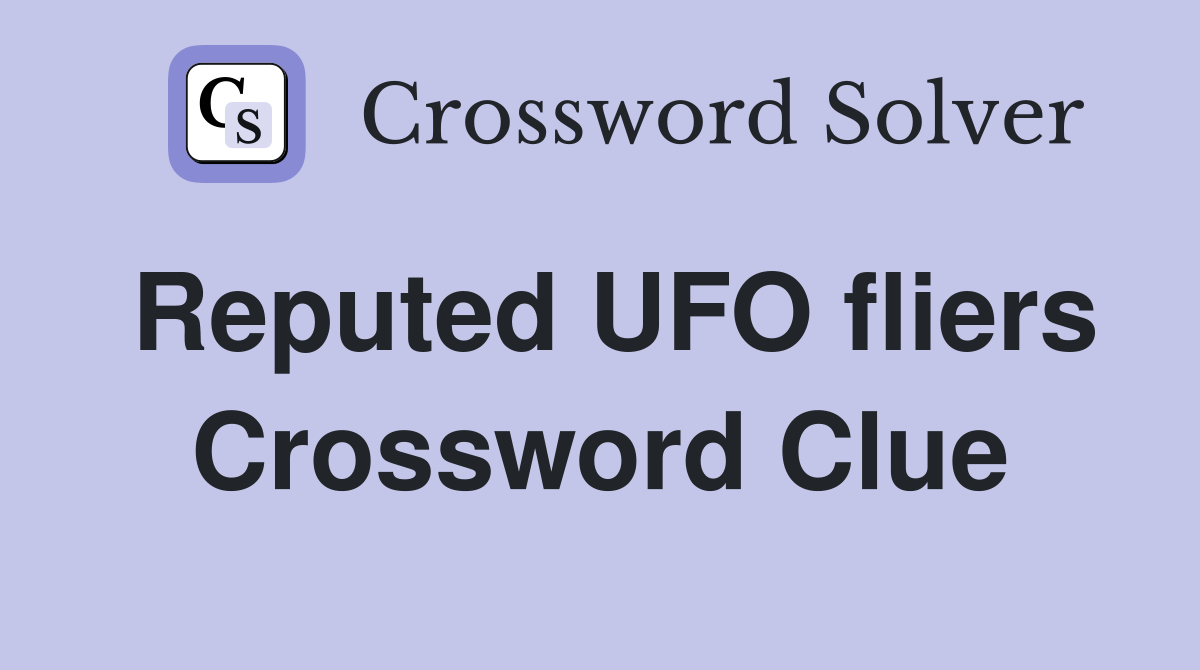 Reputed UFO fliers Crossword Clue