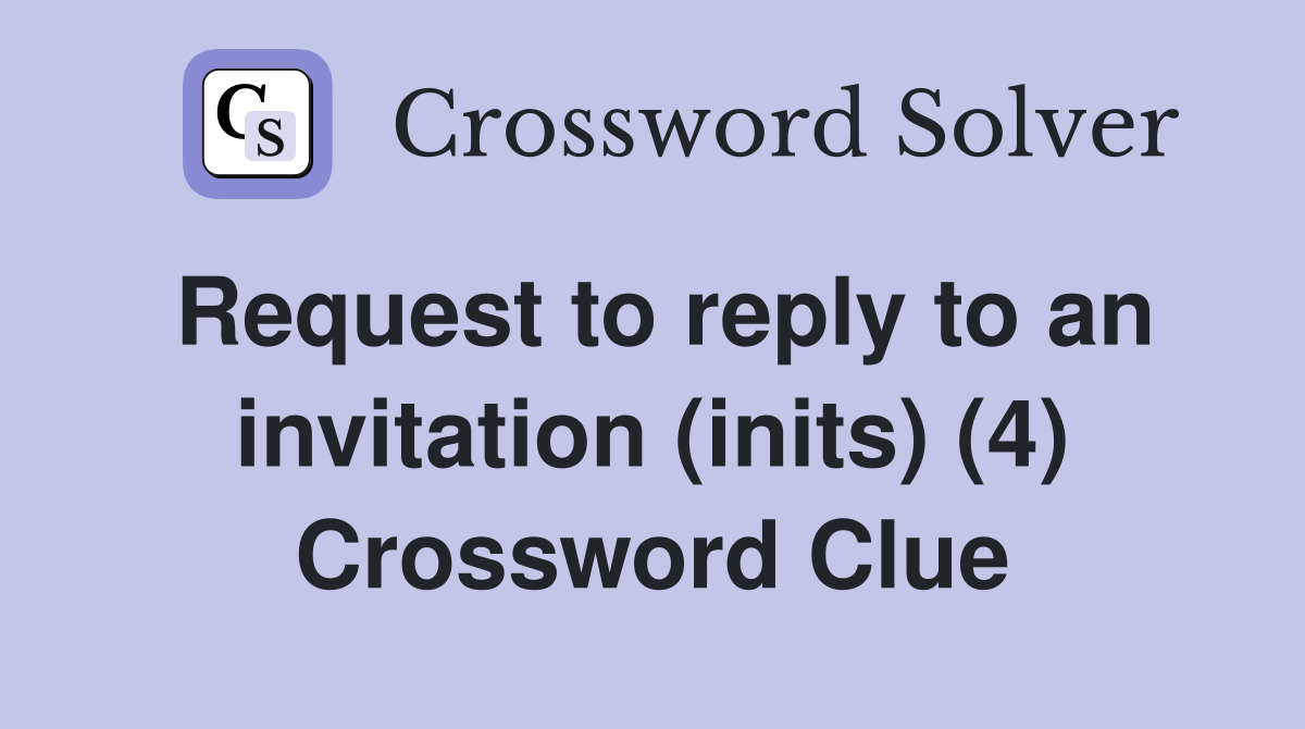 Request to reply to an invitation (inits) (4) Crossword Clue