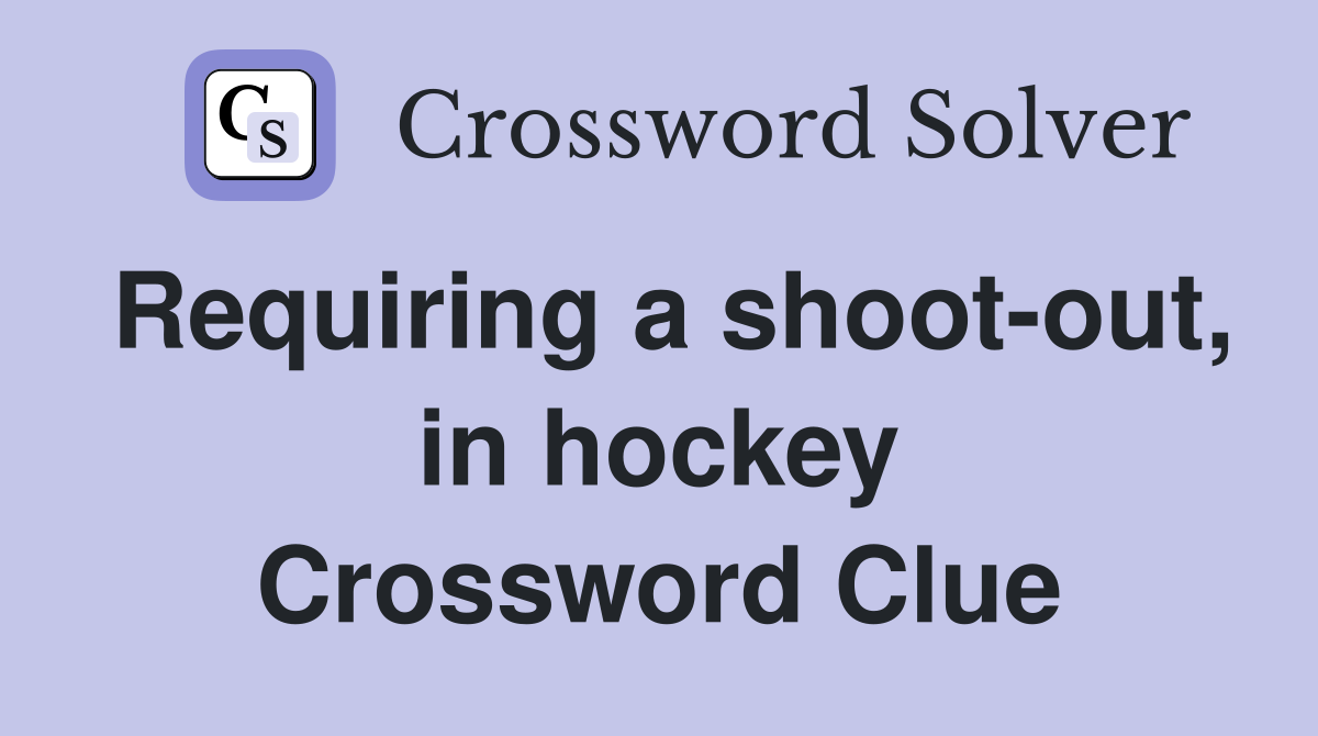 Requiring a shoot-out, in hockey Crossword Clue