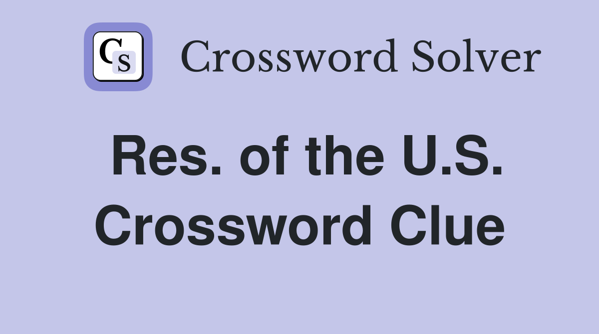 Res. of the U.S. Crossword Clue