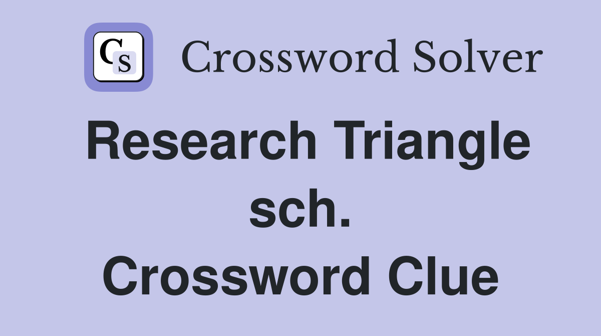 Research Triangle sch. Crossword Clue