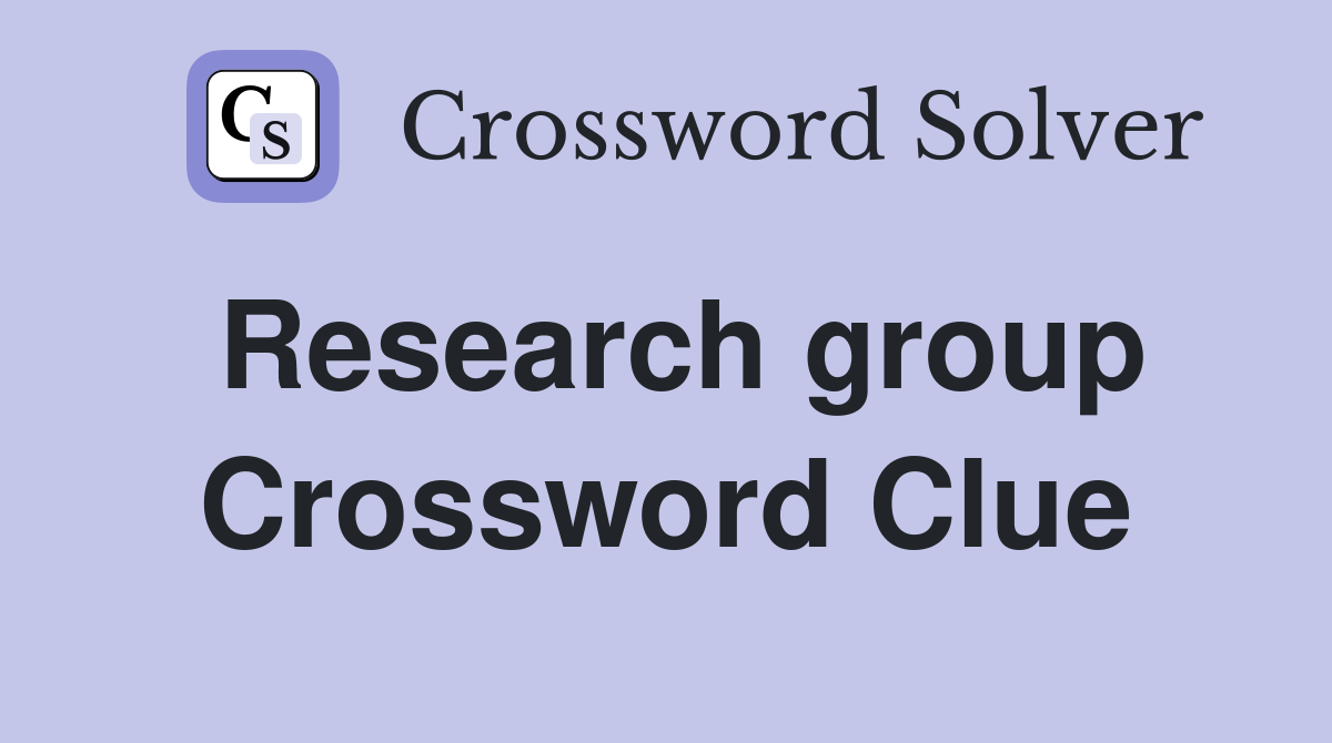 Research group Crossword Clue