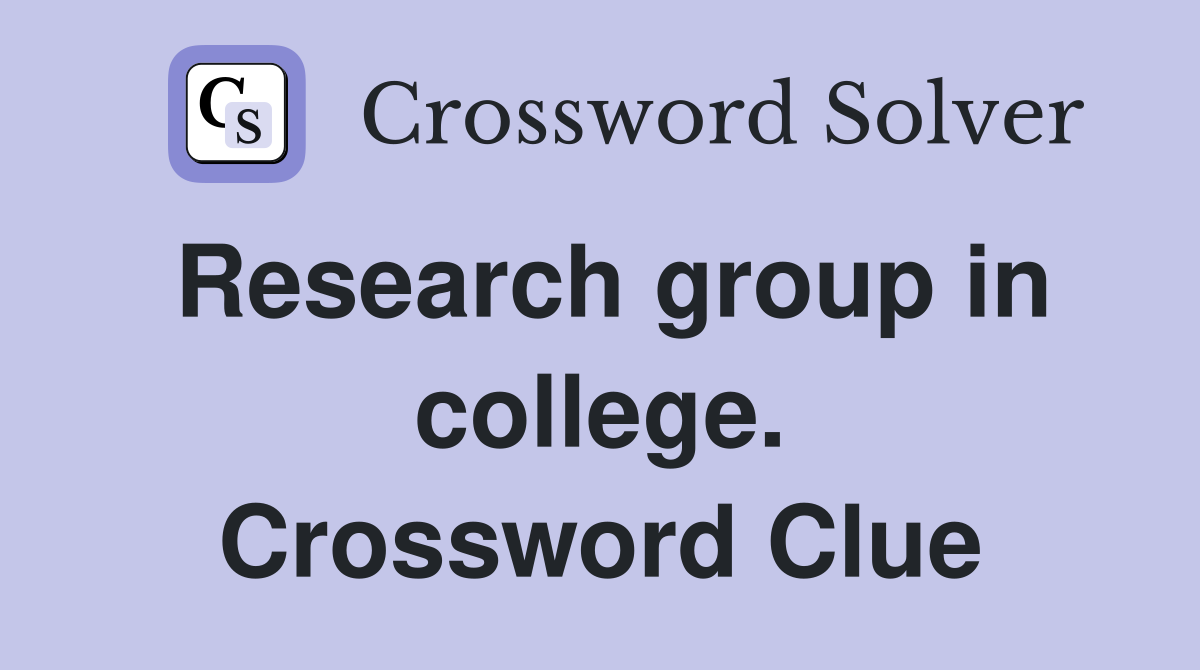 Research group in college. Crossword Clue