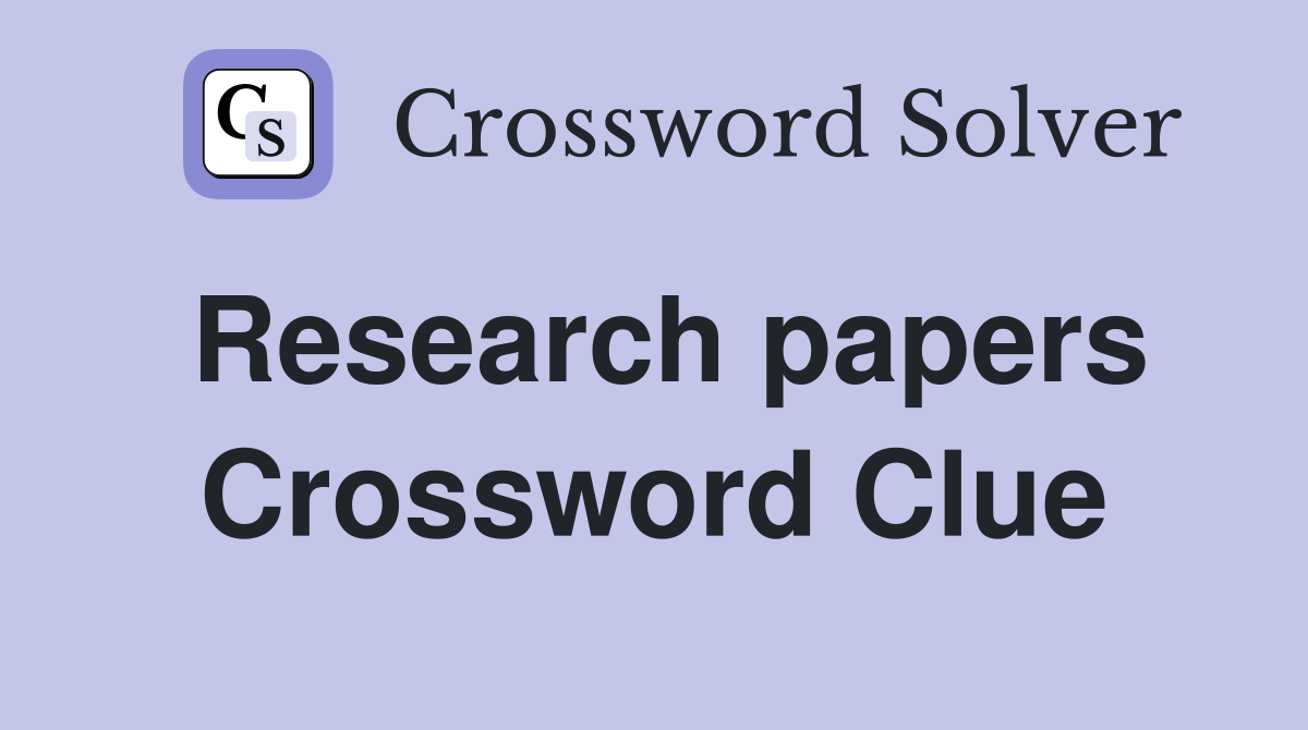 Research papers Crossword Clue