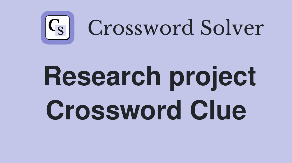 Research project Crossword Clue