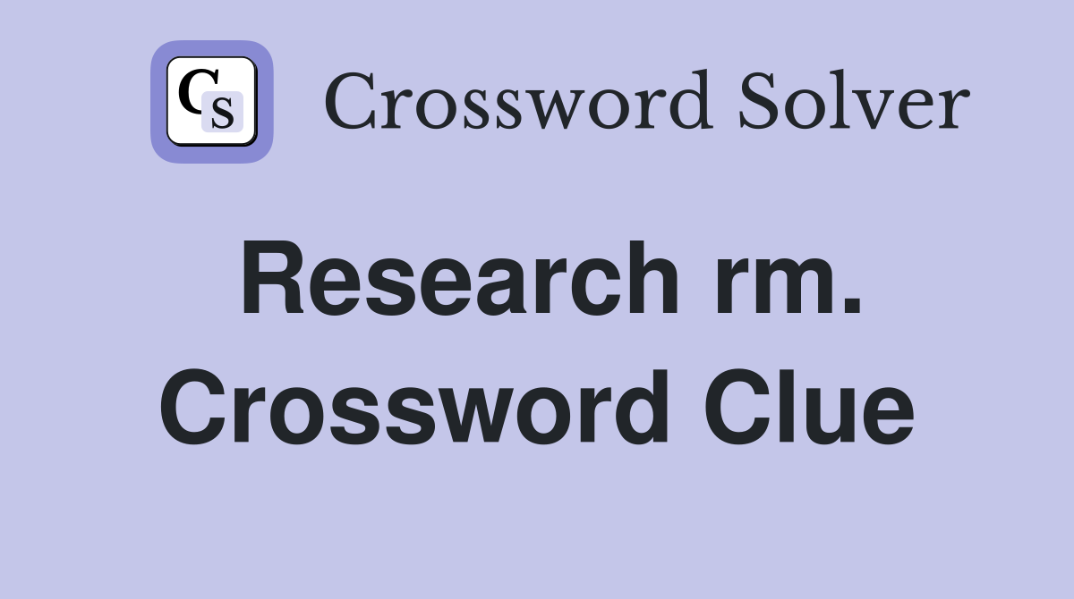 Research rm. Crossword Clue