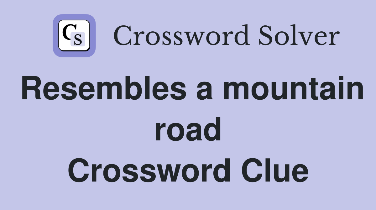 Resembles a mountain road Crossword Clue