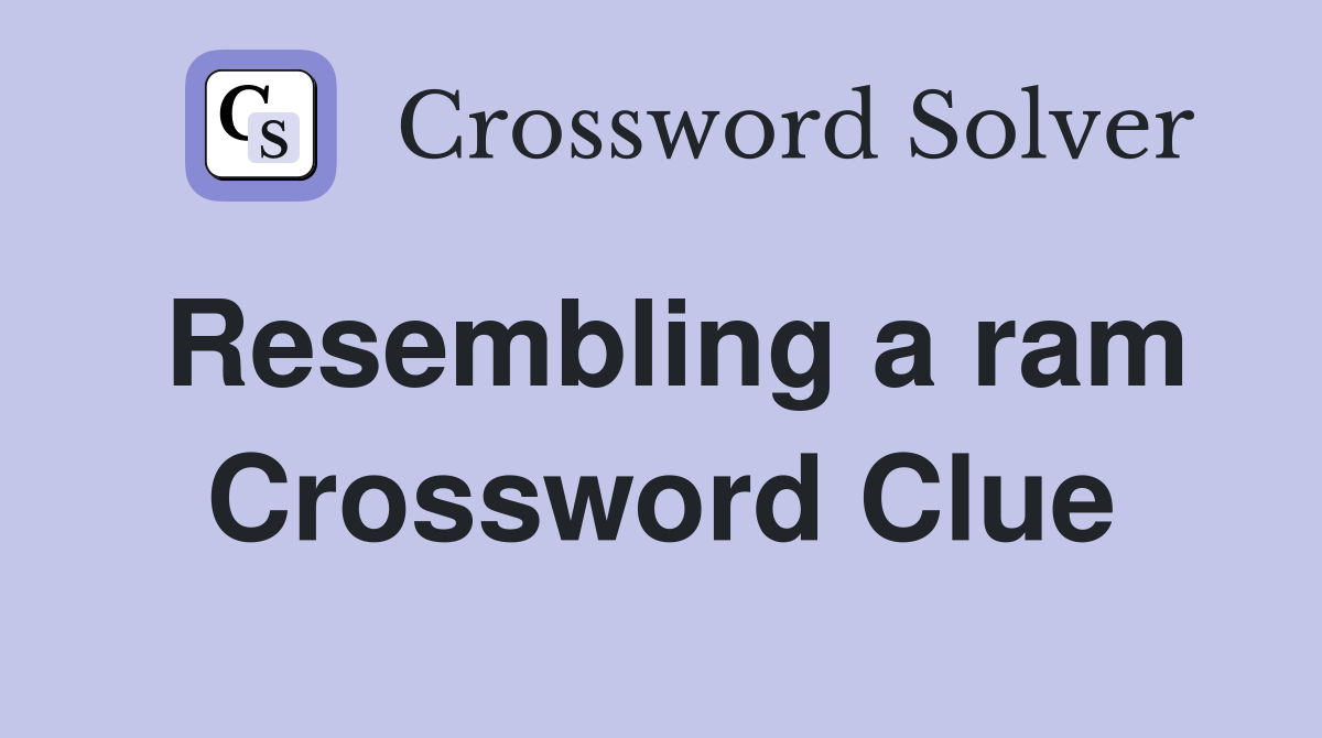 Resembling a ram Crossword Clue