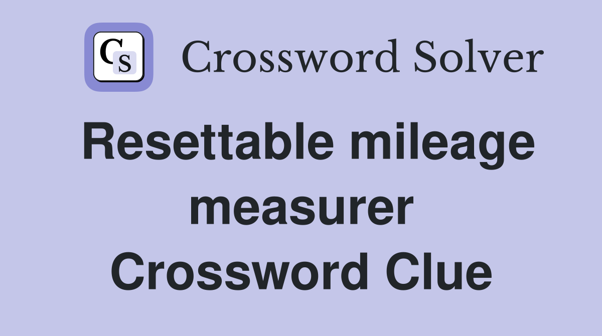 Resettable mileage measurer Crossword Clue