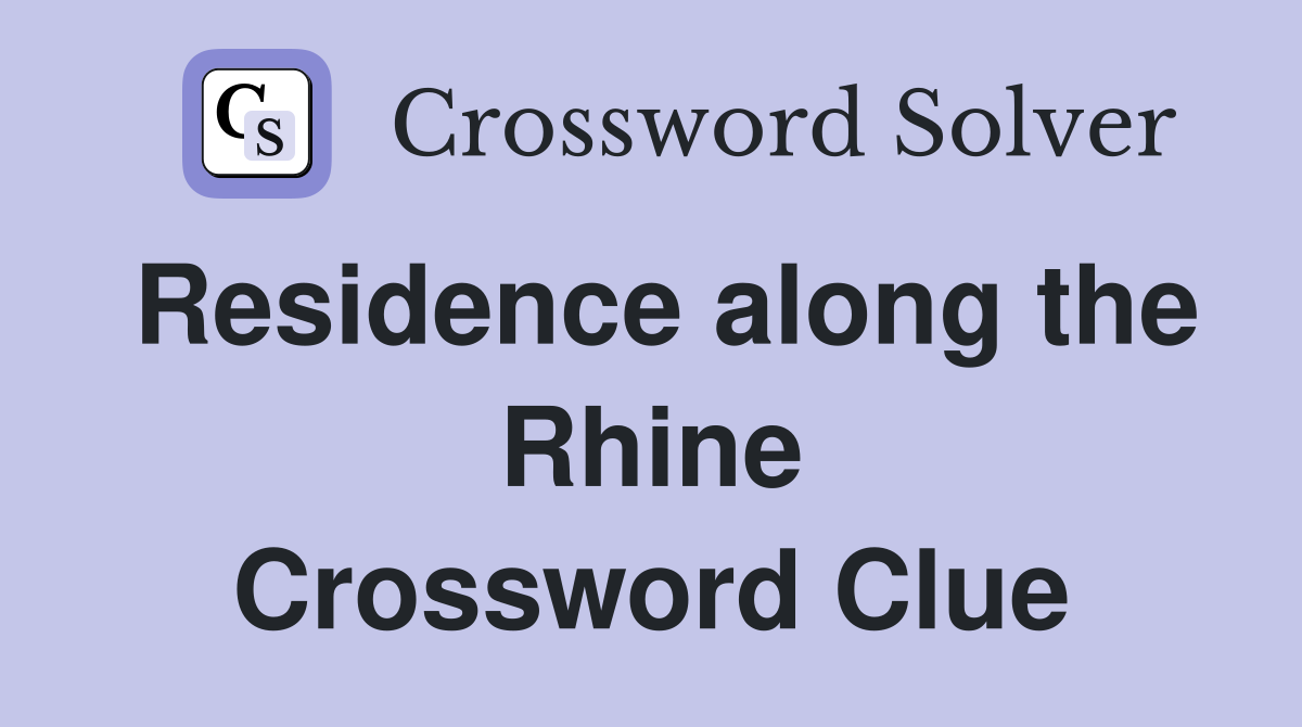 Residence along the Rhine Crossword Clue