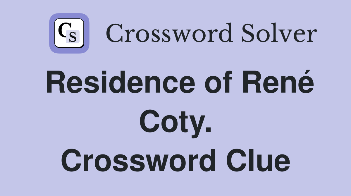 Residence of René Coty. Crossword Clue