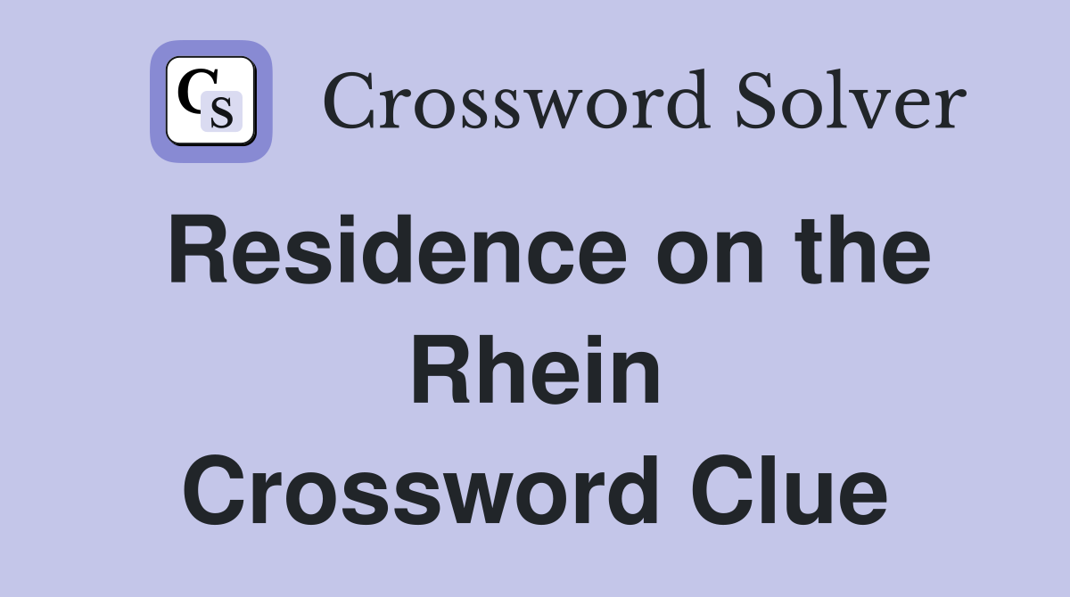 Residence on the Rhein Crossword Clue