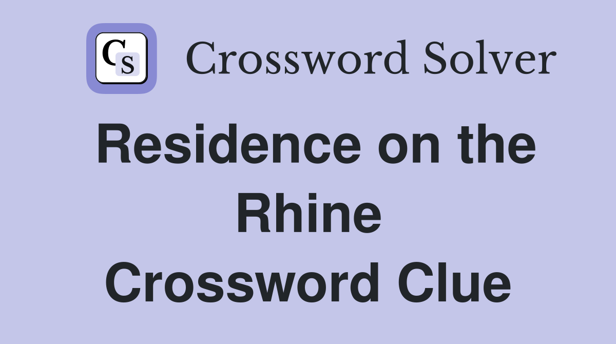 Residence on the Rhine Crossword Clue