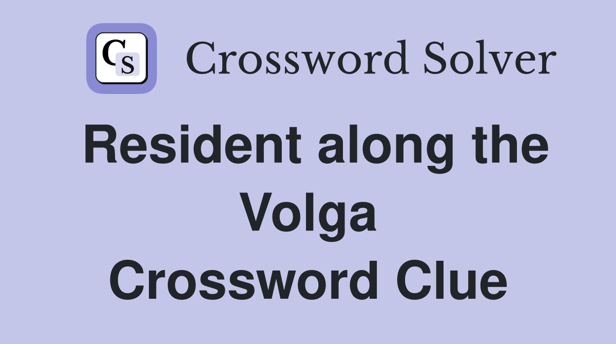 Resident along the Volga Crossword Clue
