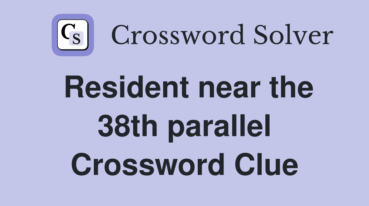 Resident near the 38th parallel Crossword Clue